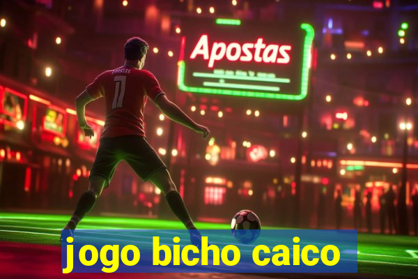 jogo bicho caico